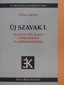 Minya Károly - Új szavak I. [antikvár]