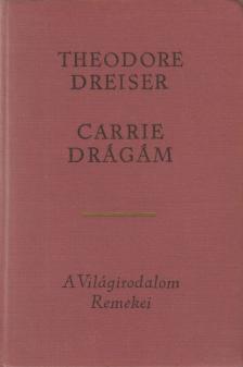 DREISER, THEODORE - Carrie drágám [antikvár]