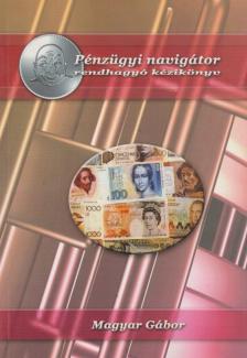 Magyar Gábor - Pénzügyi navigátor [antikvár]