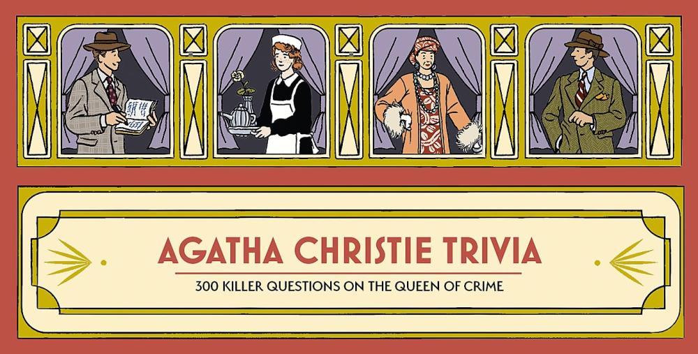 Agatha Christie Ltd - Agatha Christie Trivia: 300 killer questions on the Queen of Crime