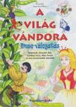 Móra Ferenc, Gárdonyi Géza, Benedek Elek - A világ vándora [antikvár]