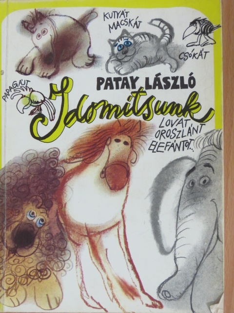 Patay László - Idomítsunk... [antikvár]
