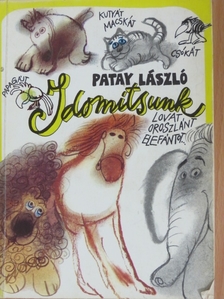 Patay László - Idomítsunk... [antikvár]