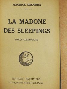 Maurice Dekobra - La Madone des Sleepings [antikvár]