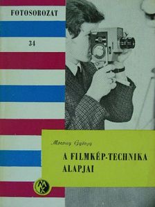 Morvay György - A filmkép-technika alapjai [antikvár]