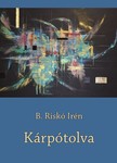 B. Riskó Irén - Kárpótolva