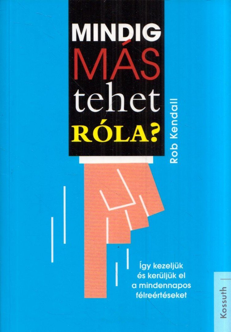 ROB KENDALL - Mindig más tehet róla? [antikvár]