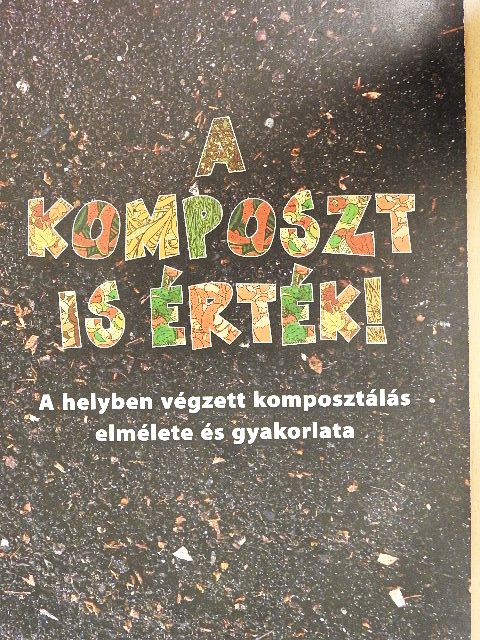 Dr. Béres András - A komposzt is érték! [antikvár]