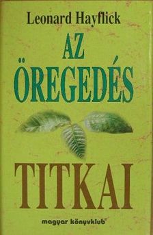 Leonard Hayflick - Az öregedés titkai [antikvár]