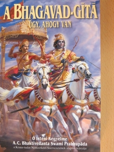 A. C. Bhaktivedanta Swami Prabhupáda - A Bhagavad-Gítá úgy, ahogy van [antikvár]