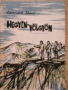 Lennart Meri - Hegyen-völgyön [antikvár]