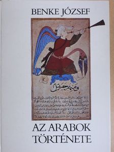 Benke József - Az arabok története [antikvár]