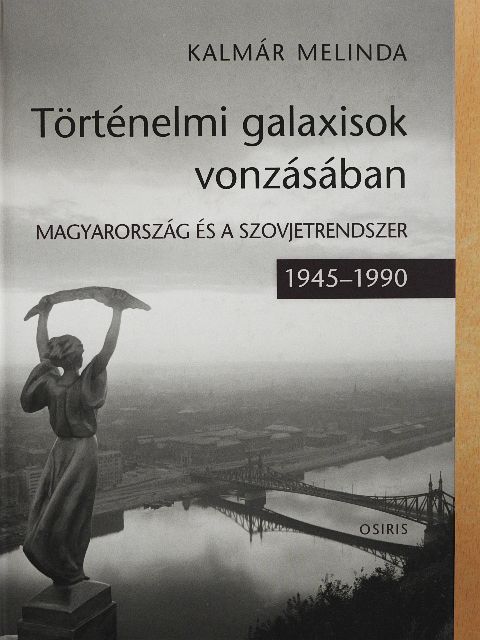 Kalmár Melinda - Történelmi galaxisok vonzásában [antikvár]