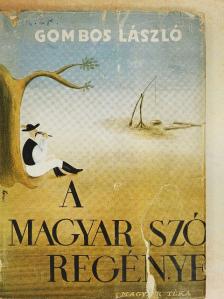Gombos László - A magyar szó regénye [antikvár]