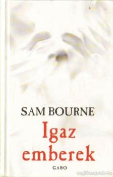 BOURNE, SAM - Igaz emberek [antikvár]