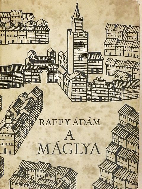 Raffy Ádám - A máglya [antikvár]