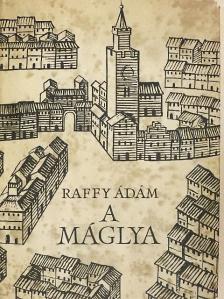 Raffy Ádám - A máglya [antikvár]