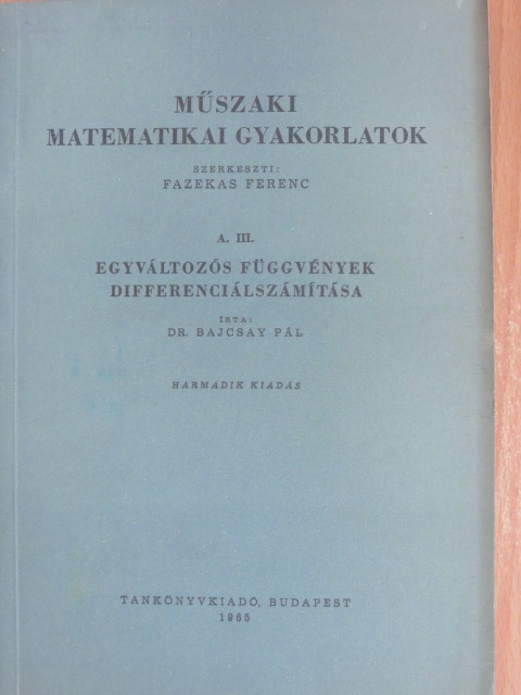Dr. Bajcsay Pál - Műszaki matematikai gyakorlatok A. III. [antikvár]