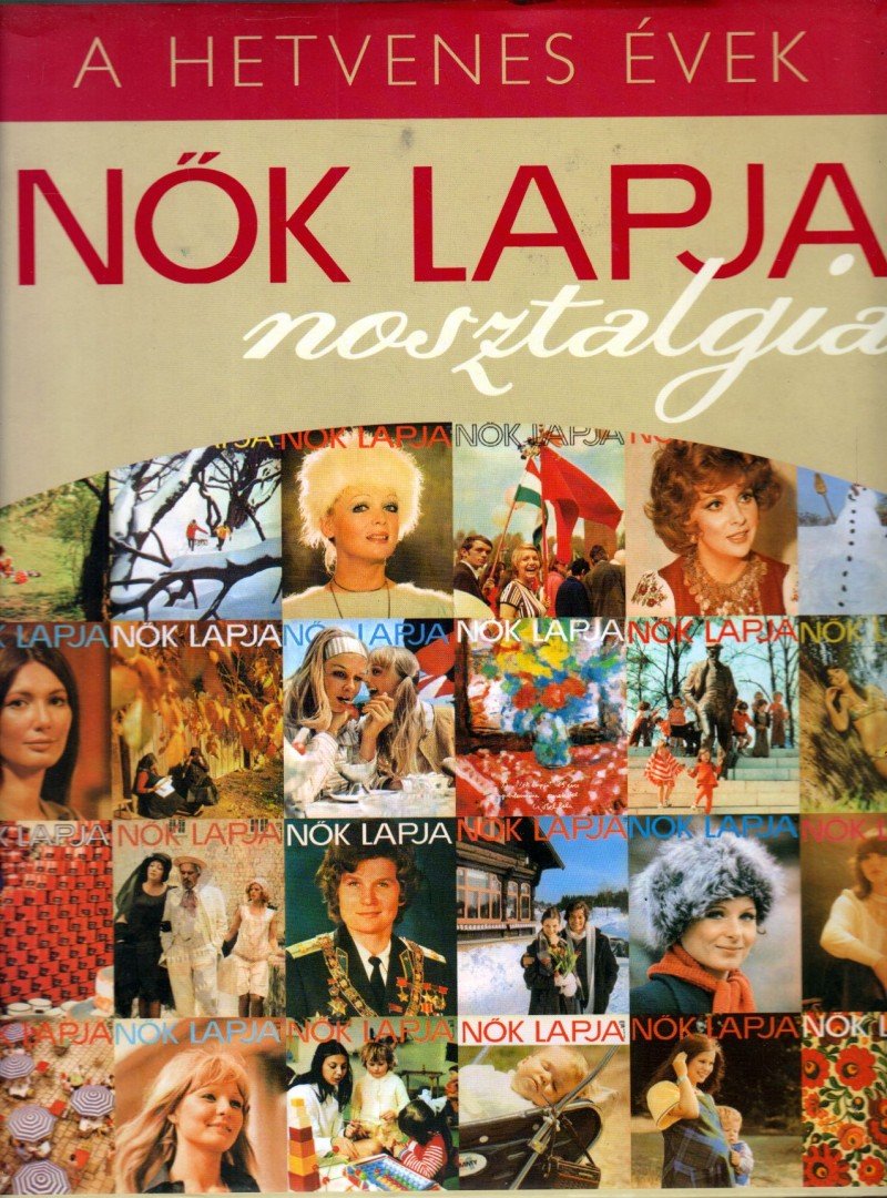 Erdélyi Z. Ágnes - Nők Lapja nosztalgia - A hetvenes évek [antikvár]