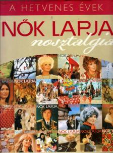 Erdélyi Z. Ágnes - Nők Lapja nosztalgia - A hetvenes évek [antikvár]