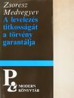 Zsoresz Medvegyev - A levelezés titkosságát a törvény garantálja [antikvár]