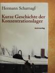 Hermann Scharnagl - Kurze Geschichte der Konzentrationslager [antikvár]