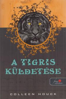 Colleen Houck - A tigris küldetése [antikvár]