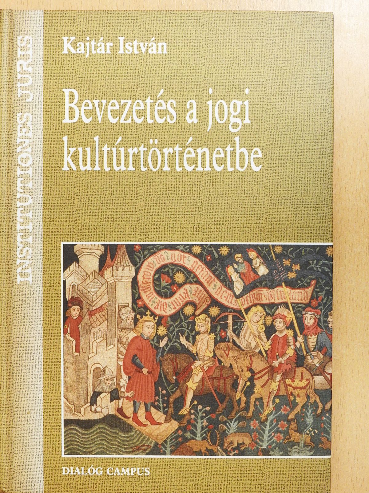 Kajtár István - Bevezetés a jogi kultúrtörténetbe (dedikált példány) [antikvár]