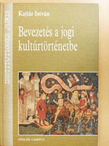 Kajtár István - Bevezetés a jogi kultúrtörténetbe (dedikált példány) [antikvár]