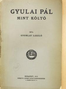 Gyomlay László - Gyulai Pál mint költő (dedikált példány) [antikvár]