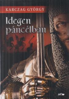 KARCZAG GYÖRGY - Idegen páncélban [antikvár]