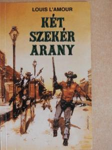 Louis L'Amour - Két szekér arany [antikvár]