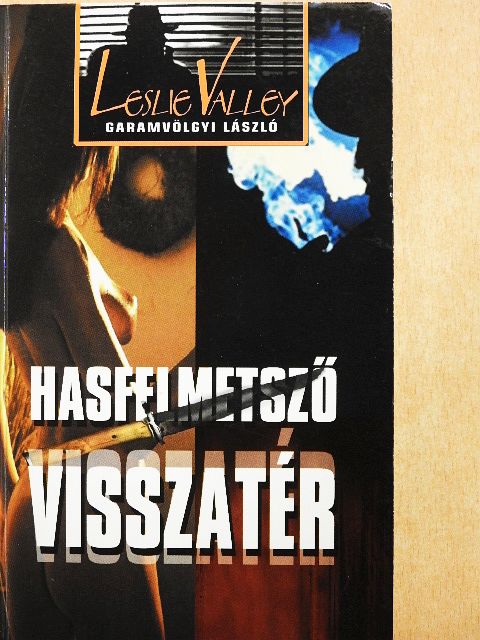 Garamvölgyi László - Hasfelmetsző visszatér [antikvár]