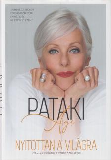 Pataki Ági - Nyitottan a világra [antikvár]