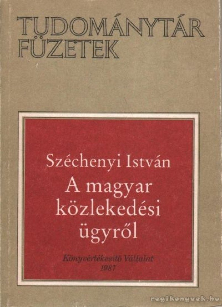 SZÉCHENYI ISTVÁN - A magyar közlekedési ügyről [antikvár]