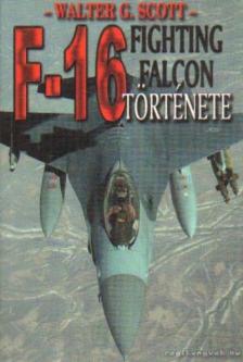 Walter G. Scott - Az F-16 Fighting Falcon története [antikvár]
