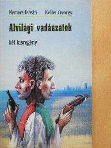 Kellei György - Alvilági vadászatok [antikvár]