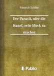 Friedrich Schiller - Der Parasit, oder die Kunst, sein Glueck zu machen [eKönyv: epub, mobi, pdf]