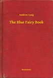 Lang Andrew - The Blue Fairy Book [eKönyv: epub, mobi]