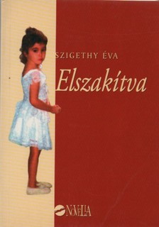 Szigethy Éva - Elszakítva [eKönyv: epub, mobi]