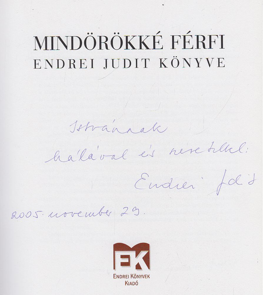 Endrei Judit - Mindörökké férfi (dedikált) [antikvár]