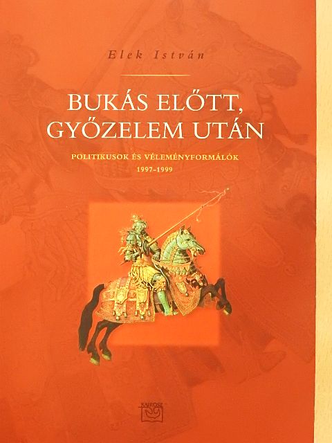Elek István - Bukás előtt, győzelem után [antikvár]