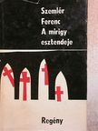 Szemlér Ferenc - A mirigy esztendeje [antikvár]