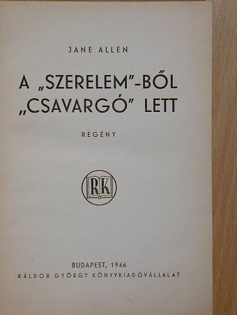 Jane Allen - A "szerelem"-ből "csavargó" lett [antikvár]