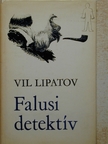 Vil Lipatov - Falusi detektív [antikvár]