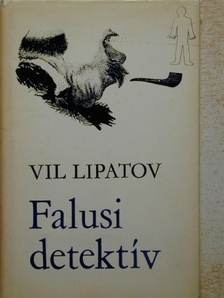Vil Lipatov - Falusi detektív [antikvár]