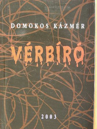Domokos Kázmér - Vérbíró [antikvár]