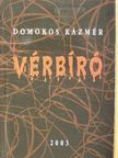 Domokos Kázmér - Vérbíró [antikvár]