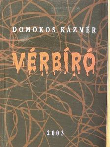 Domokos Kázmér - Vérbíró [antikvár]
