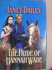 Janet Dailey - The Pride of Hannah Wade [antikvár]